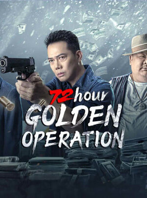 72 Hour Golden Operation (2023)